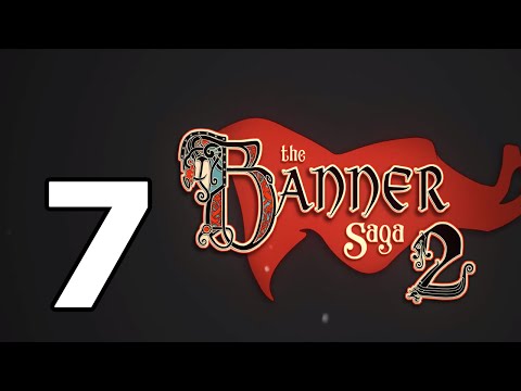 The Banner Saga 2 Walkthrough Part 7 - No Commentary Playthrough (PC)
