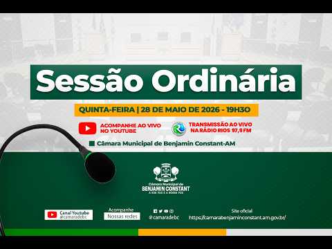 🔴 AO VIVO AGORA | Sessão Extraordinária da Câmara Municipal de Benjamin Constant | 25 do 08 de 2026