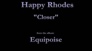 Happy Rhodes - Equipoise - 06 - &quot;Closer&quot; (1993)