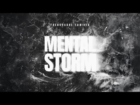 Frenchcore Familia - Mental Storm (Dr. Peacock, Billx, The Sickest Squad)