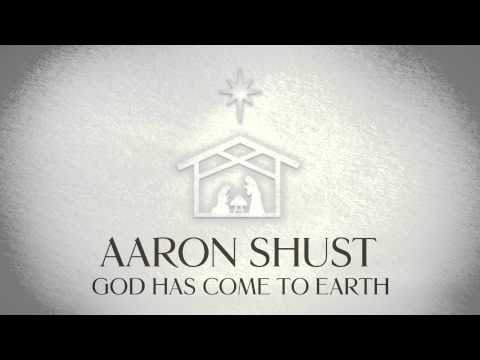 Aaron Shust - God Has Come To Earth (Official Audio)