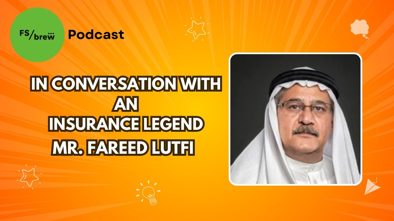 Legends in Insurance: Mr. Fareed Lutfi on Tech, Talent, and Transformation