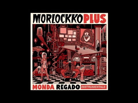 Morlockko Plus - Monda Regado Instrumentals [FULL ALBUM + Anfang & Ende]
