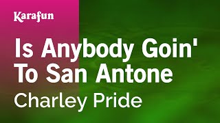 Karaoke Is Anybody Goin' To San Antone - Charley Pride *