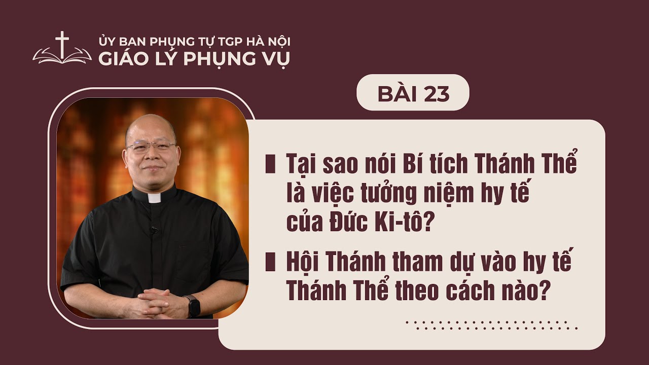Bài 23 - Giáo lý Phụng vụ