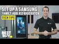 Setting Up Your Samsung Family Hub Refrigerator Tech Tips From Best Buy