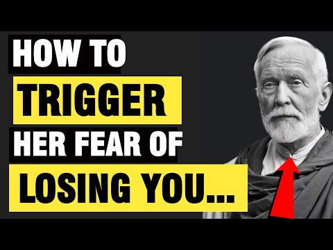 How To Trigger Her Fear Of Losing You (Female Psychology)