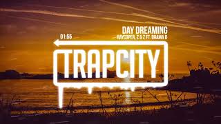 Raycoper, Z &amp; Z - Day Dreaming (ft. Drama B)