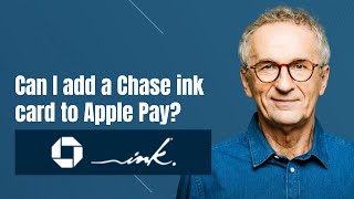 Can I add a Chase ink card to Apple Pay