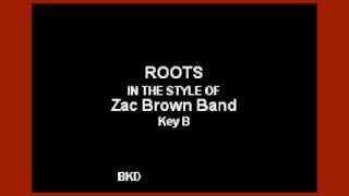 Roots (In the Style of Zac Brown Band) (Karaoke with Lyrics)