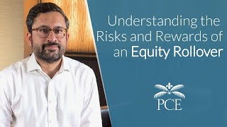 Understanding the Risks and Rewards of an Equity Rollover