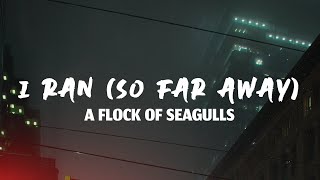 I Ran (So Far Away) - A Flock Of Seagulls (Lyrics)
