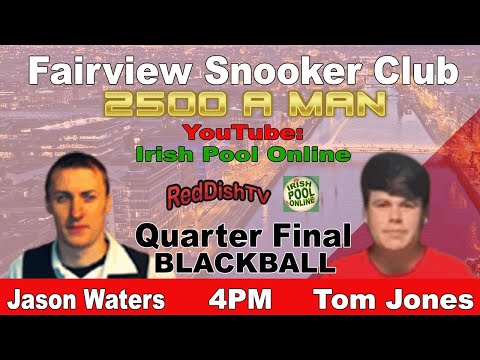 Jason WATERS  V Tom JONES - Quarters - Blackball Pool - Fairview Snooker Club Dublin