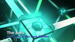 The Anix - She Lives In The Dark (with lyrics)