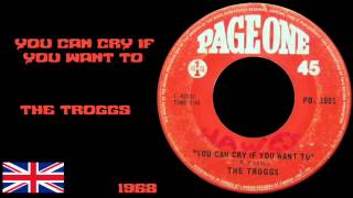 The Troggs - You Can Cry If You Want To