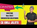 CA INTER COSTING Nov 22 Attempt Full Paper Solved By CA ANUJ JALOTA