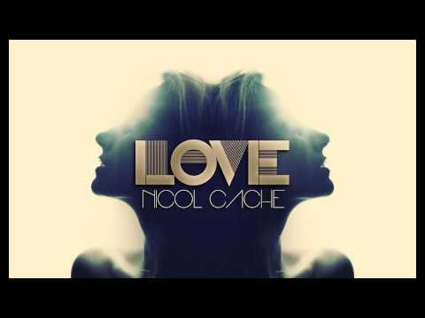 Nicol Cache - Love (New Official Song 2014)