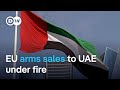 EU Considering Ban On Weapons Sales To United Arab Emirates DW News