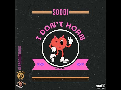 Soddi - I Don't Horn (Official Audio)