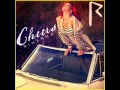 Single Premiere Rihanna Cheers