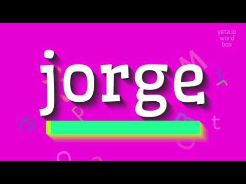 How to say "jorge"! (High Quality Voices)