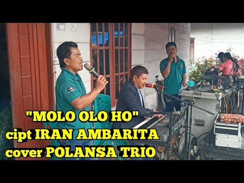 "MOLO OLO HO" ‼️ cipt IRAN AMBARITA cover POLANSA TRIO