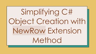 Download the video "Simplifying C#  Object Creation with NewRow Extension Method"
