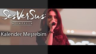 Ben Kalender Meşrebim - SesVerSus A Capella
