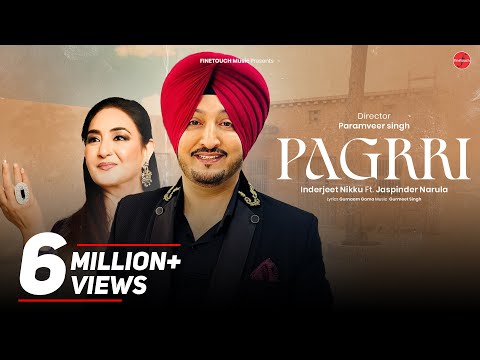 Pagrri | Inderjeet Nikku Ft. Jaspinder Narula |  @FinetouchMusic  | Paramveer Singh | Gurmeet Singh