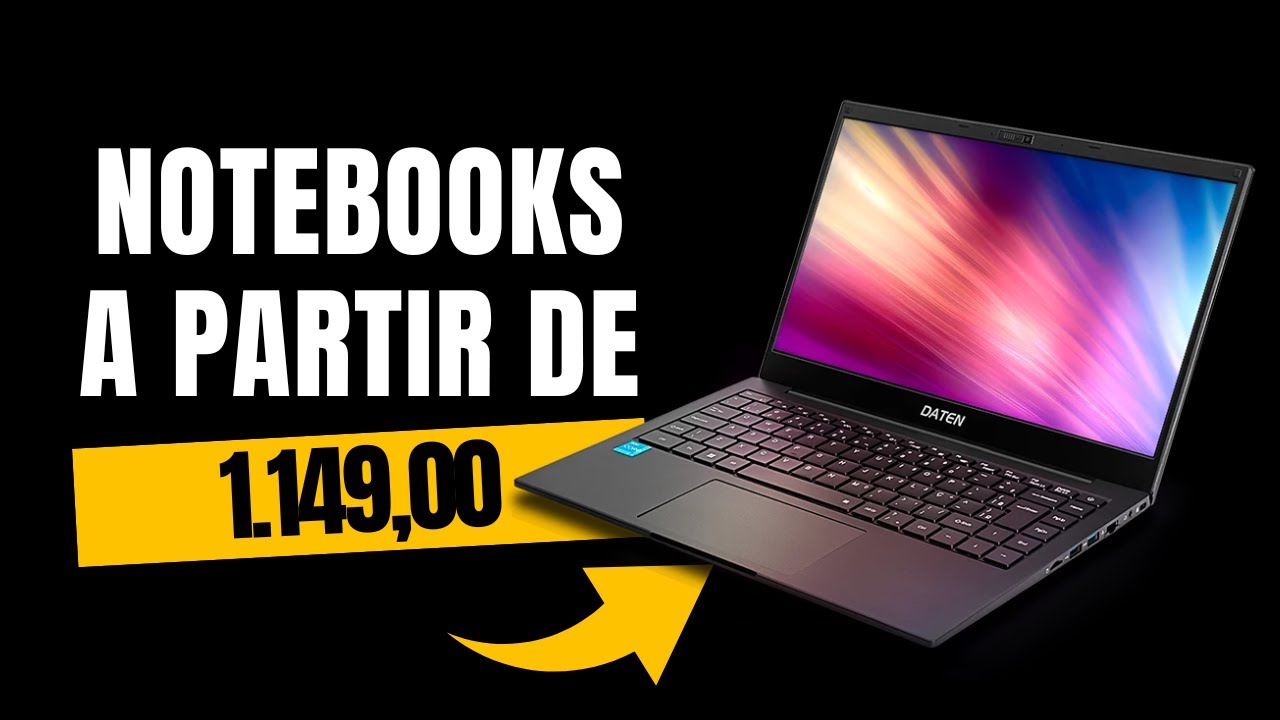 Notebooks bons e baratos a partir de 1.149,00 | Critérios de Escolha 2.0