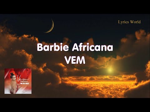 Barbie Africana - Vem - Letra Lyrics - Clube Música Digital - Mouzinho da Silveira