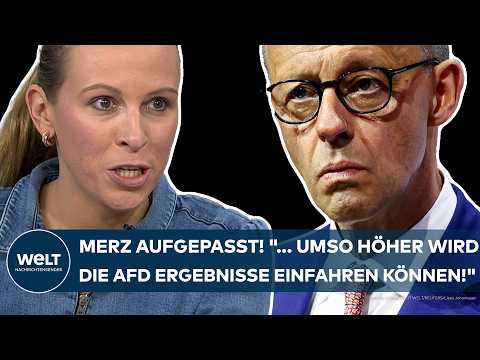 DEUTSCHLAND: "... umso höher wird die AfD Ergebnisse einfahren können" Das ist Merz' wichtigster Job