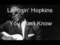 Lightnin' Hopkins-You Don't Know