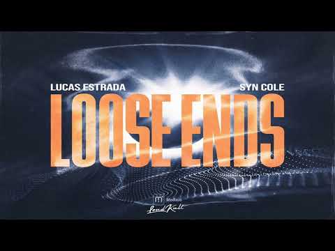 Lucas Estrada feat. Syn Cole - Loose Ends