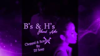 Jhené Aiko - B&#39;s and H&#39;s (Chopped &amp; Screwed By DJ Soup)