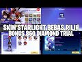 SKIN STARLIGHT BEBAS PILIH CUMA 200 DM BONUS 860 DIAMOND TRIAL ORIGINAL SERVER MOBILE LEGENDS