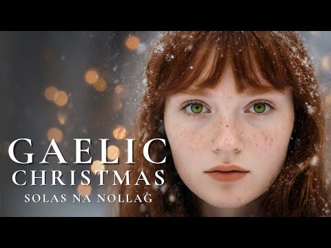 Sacred Christmas Gaelic Song – “Solas na Nollag” | Irish Female Celtic Vocal (Winter Benediction)
