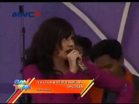 IVA LOLA feat SELFIE NAFILAH - OPLOSAN - LIVE GENTARA 17 MEI 2015