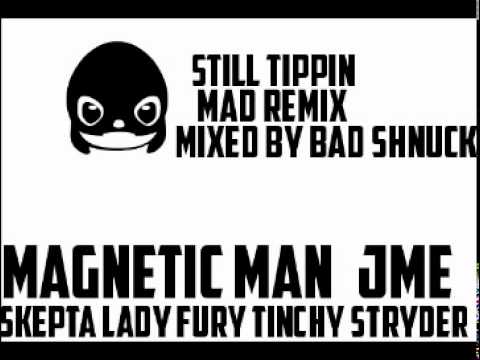 Magnetic Man - MAD Still Tippin remix - JME, Skepta, Lady Fury, Tinchy Stryder