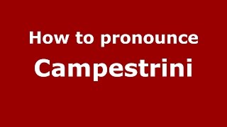How to pronounce Campestrini