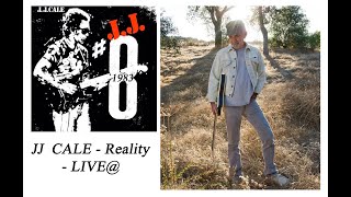 JJ CALE - Reality - LIVE@