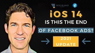 iOS 14 - Is This The End of Facebook Ads? (2021 update)