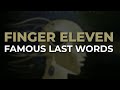 Finger Eleven - Famous Last Words (Official Audio)