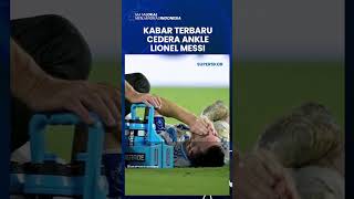Kabar Terbaru Cedera Horor Lionel Messi, La Pulga Tak Sampai Naik Meja Operasi