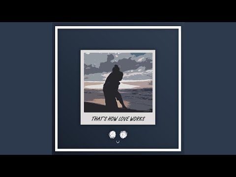 That's How Love Works