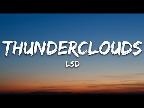 LSD - Thunderclouds (Lyrics) ft. Sia, Diplo, Labrinth