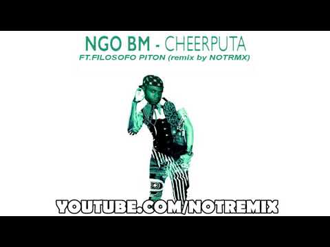 NEGO BAM - CHEERPUTA ft. FILOSOFO PITON (noTTT MASHUP)