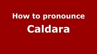 How to pronounce Caldara