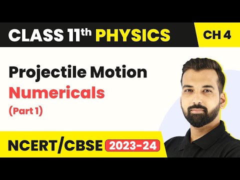 Projectile Motion Numericals (Part 1) - Motion in a Plane | Class 11 Physics Chapter 4