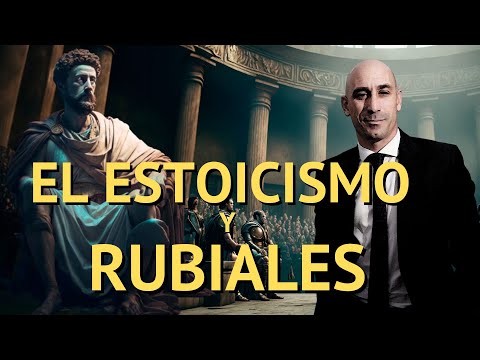 ANÁLISIS ESTOICO del comportamiento de LUIS RUBIALES. ¿Qué pensarían los ESTOICOS de su ACTITUD?